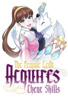 The Female Lead Acquires Cheat Skills - Manga, Action, Adventure, Drama, Fantasy, Slice of Life, Supernatural